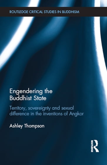 Engendering the Buddhist State - Ashley Thompson