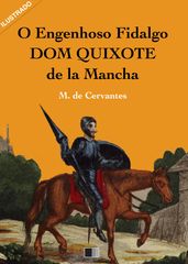 O Engenhoso Fidalgo Dom Quixote de la Mancha (Ilustrado)