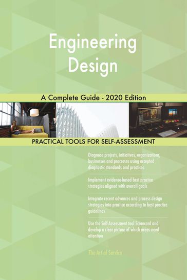 Engineering Design A Complete Guide - 2020 Edition - Gerardus Blokdyk