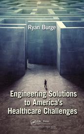 Engineering Solutions to America s Healthcare Challenges