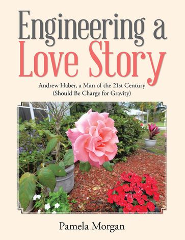 Engineering a Love Story - Pamela Morgan