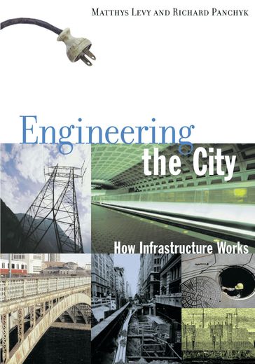 Engineering the City - Matthys Levy - Richard Panchyk