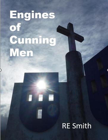 Engines of Cunning Men - RE Smith