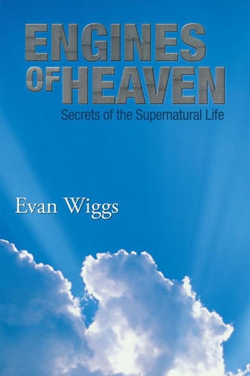Engines of Heaven - Evan Wiggs