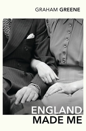 England Made Me - Graham Greene
