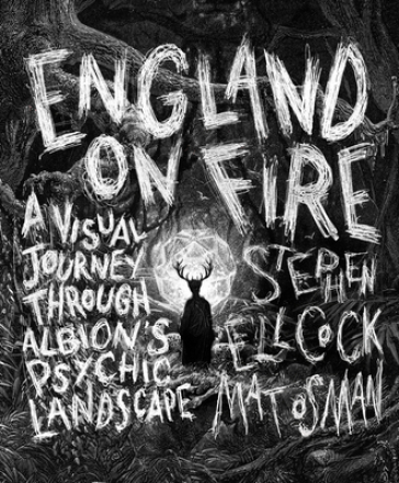 England on Fire - Stephen Ellcock - Mat Osman