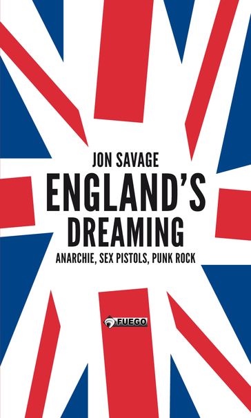 England's Dreaming [Deutschsprachige Ausgabe] - Jon Savage