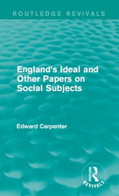 England s Ideal and Other Papers on Social Subjects