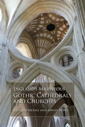 England s Marvelous Gothic Cathedrals and Churches