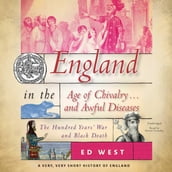 England in the Age of Chivalry and Awful Diseases