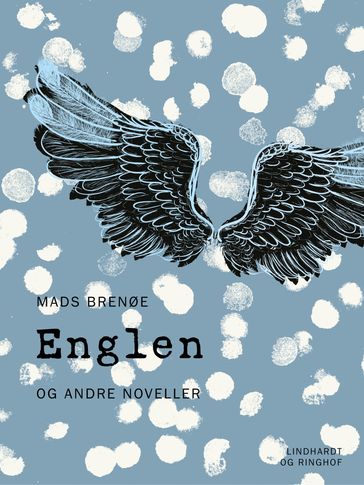 Englen - og andre noveller - Mads Brenøe