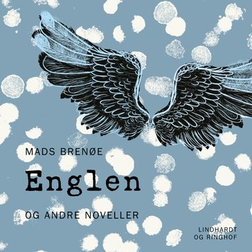 Englen - og andre noveller - Mads Brenøe