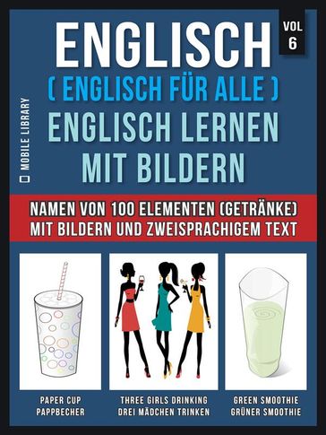 Englisch ( Englisch für alle ) Englisch Lernen Mit Bildern (Vol 6) - Mobile Library