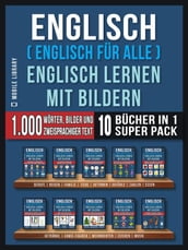 Englisch ( Englisch fur alle ) Englisch Lernen Mit Bildern (Super Pack 10 Bucher in 1)