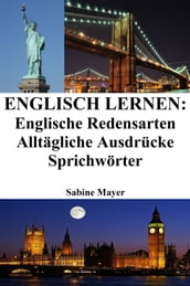 Englisch lernen: englische Redensarten alltägliche Ausdrücke Sprichwörter