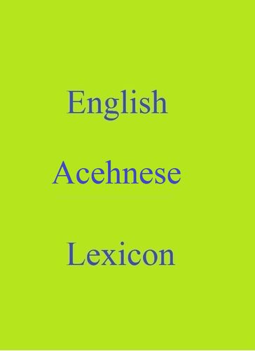 English Acehnese Lexicon - Robert Goh