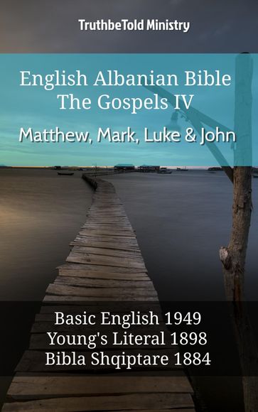 English Albanian Bible - The Gospels IV - Matthew, Mark, Luke & John - Truthbetold Ministry