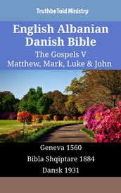 English Albanian Danish Bible - The Gospels V - Matthew, Mark, Luke & John