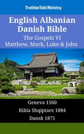 English Albanian Danish Bible - The Gospels VI - Matthew, Mark, Luke & John