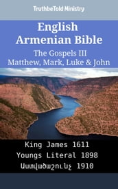English Armenian Bible - The Gospels III - Matthew, Mark, Luke & John