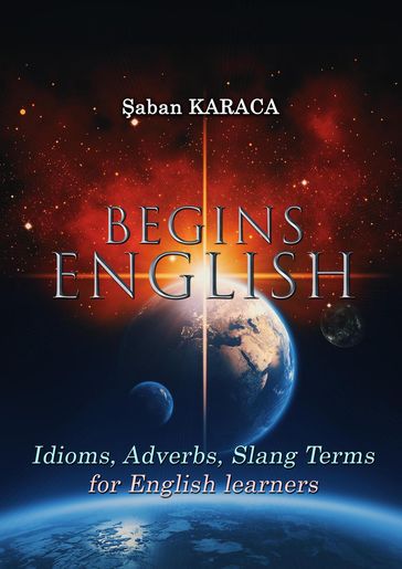 English Begins - Proverbs, Idioms and Slang Terms - aban KARACA