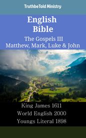 English Bible - The Gospels III - Matthew, Mark, Luke & John