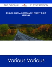 English-Bisaya Grammar In Twenty Eight Lessons - The Original Classic Edition