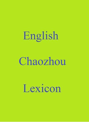 English Chaozhou Lexicon - Robert Goh