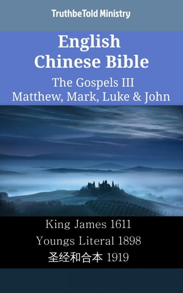 English Chinese Bible - The Gospels III - Matthew, Mark, Luke & John - Truthbetold Ministry