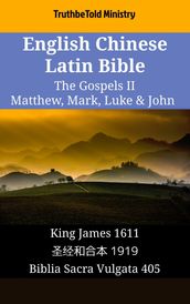 English Chinese Latin Bible - The Gospels II - Matthew, Mark, Luke & John