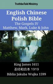 English Chinese Polish Bible - The Gospels IV - Matthew, Mark, Luke & John