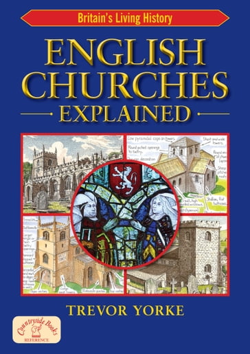 English Churches Explained - Trevor Yorke