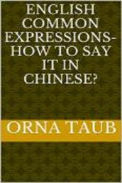 English Common Expressions - How To Say It In Chinese? Book Two