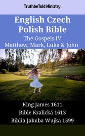 English Czech Polish Bible - The Gospels IV - Matthew, Mark, Luke & John