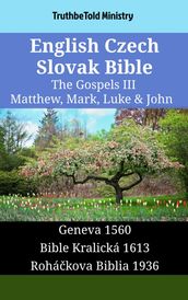 English Czech Slovak Bible - The Gospels III - Matthew, Mark, Luke & John