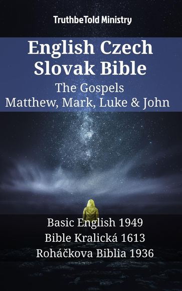 English Czech Slovak Bible - The Gospels - Matthew, Mark, Luke & John - Truthbetold Ministry