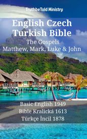 English Czech Turkish Bible - The Gospels - Matthew, Mark, Luke & John