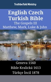 English Czech Turkish Bible - The Gospels III - Matthew, Mark, Luke & John