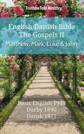 English Danish Bible - The Gospels II - Matthew, Mark, Luke and John