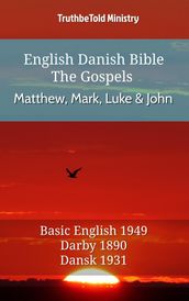 English Danish Bible - The Gospels - Matthew, Mark, Luke and John
