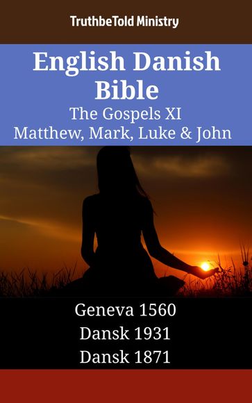 English Danish Bible - The Gospels XI - Matthew, Mark, Luke & John - Truthbetold Ministry
