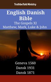 English Danish Bible - The Gospels XI - Matthew, Mark, Luke & John