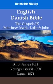English Danish Bible - The Gospels IX - Matthew, Mark, Luke & John