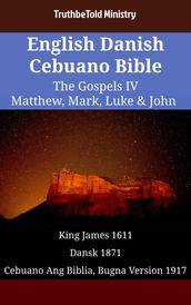 English Danish Cebuano Bible - The Gospels IV - Matthew, Mark, Luke & John