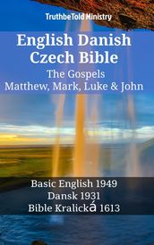 English Danish Czech Bible - The Gospels - Matthew, Mark, Luke & John