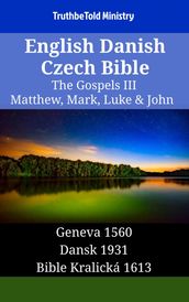 English Danish Czech Bible - The Gospels III - Matthew, Mark, Luke & John