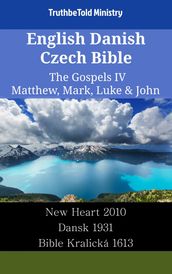 English Danish Czech Bible - The Gospels IV - Matthew, Mark, Luke & John