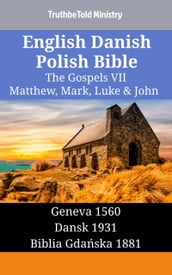 English Danish Polish Bible - The Gospels VII - Matthew, Mark, Luke & John