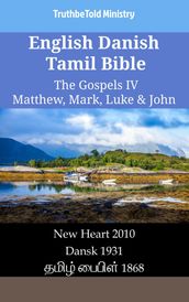 English Danish Tamil Bible - The Gospels IV - Matthew, Mark, Luke & John