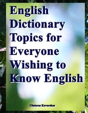 English Dictionary Topics for Everyone Wishing to Know English